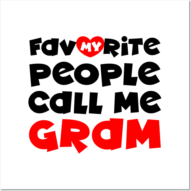 My favorite people call me gram Wall Art by colorsplash